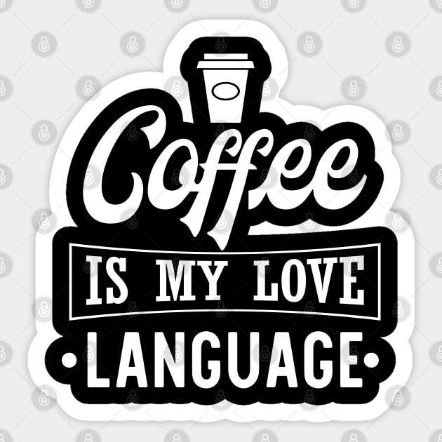 Coffee Is My Love Language Sticker by pako-valor